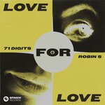 cover: 71 Digits|Robin S - Love For Love