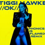 cover: Tiggi Hawke - OK (Phonics Is Flawed Remix)