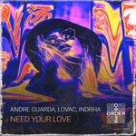 cover: Andre Guarda|Indrha|Lovacc - Need Your Love