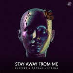 cover: Cotrax|Kleysky|Ktrina - Stay Away From Me