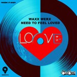 cover: Waxx Werx - Need To Feel Loved