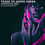 cover: Olajoowantee - Train To Addis Abeba (Demented Mix)