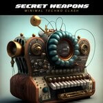 cover: Secret Weapons - Minimal Techno Clash