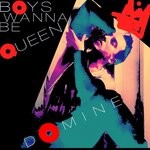 cover: Domine - Boys Wanna Be Queen