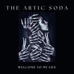 cover: The Artic Soda - Welcome To My Life