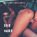 cover: The Milf - Wanna Dance, Dance, Dance