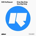 cover: Will Hofbauer - Drip Dip Drip The Dip Drip