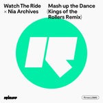 cover: Nia Archives|Watch The Ride - Mash Up The Dance (Kings Of The Rollers Remix)