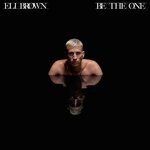 cover: Eli Brown - Be The One