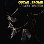 cover: Oscar Jerome - Breathe Deep Remixes (Explicit)