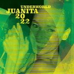 cover: Underworld - Juanita 2022