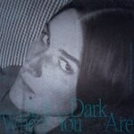 cover: Art School Girlfriend - Is It Dark Where You Are