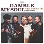 cover: The Lucky 13s - Gamble My Soul