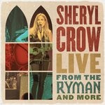 cover: Sheryl Crow - Live From The Ryman And More