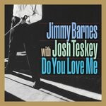 cover: Josh Teskey|Jimmy Barnes - Do You Love Me