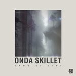 cover: Onda Skillet - Dawn Of Time