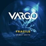 cover: Vargo|Debby Smith - Fragile (Original Mix)