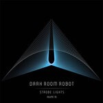 cover: Dark Room Robot - Strobe Lights, Vol 5