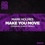 cover: Mark Holmes (uk) - Make You Move (Original Mix & Hiast Remix)