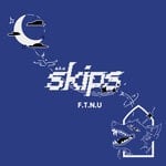 cover: a.k.a. skips - F.T.N.U.