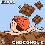 cover: Ezirk - Chocoholic