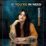 cover: Crossroads|Raffaella Zago - If You're In Need