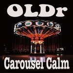 cover: Oldr - Carousel Calm