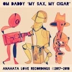 cover: Om Daddy - My Sax, My Cigar