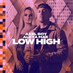 cover: Aleya Mae|Axel Boy - Low High (Extended Mix)