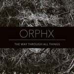 cover: Orphx - The Way Through All Things