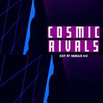 cover: Cosmic Rivals - Exit At Nebula41