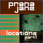 cover: Prana Jane - Locations, Pt. 1