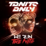 cover: Tonite Only - We Run The Nite