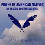 cover: Dance 2 Trance - Power Of American Natives (Dr Shadow & Poezenkind Remix)