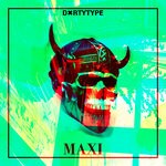 cover: Dxrtytype - Maxi