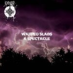 cover: Warped Slabs - A Spectacle