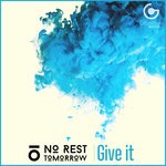 cover: No Rest Tomorrow - Give It