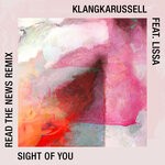 cover: Klangkarussell|Lissa|Read The News - Sight Of You (Read The News Remix)