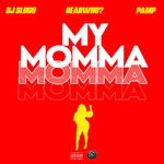 cover: Dj Slugo|Bear Who?|Pamp - My Momma