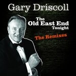 cover: Gary Driscoll - The Old East End Tonight (The Remixes)