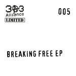 cover: Benji303|Geezer|Rats On Acid|Vlado|Witchdoktor - 303 ALLIANCE LTD 005: Breaking Free EP