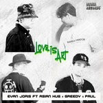 cover: Evan Joris|Asian Hug|Greedy|Paul - Love Is Art