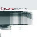 cover: Blame - Music Takes You