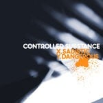 cover: Controlled Substance - Sadistic / Dangerous