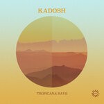 cover: Kadosh - Tropicana Rave