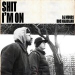 cover: Roc Marciano|Dj Muggs - Shit I'm On