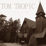 cover: Tom Tropic - Follow Him