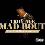 cover: Troy Ave - Mad Bout (Anti Haters Anthem) (Explicit)