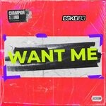 cover: Eskei83 - Want Me