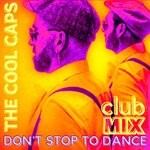 cover: The Cool Caps - Don't Stop To Dance